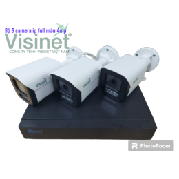 TRỌN BỘ 3 CAMERA IP VISINET ĐỘ PHÂN GIẢI 4MP, FULL HD